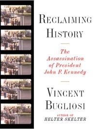 Cover Reclaiming History: The Assassination of President John F. Kennedy
