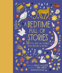 Cover A Bedtime Full of Stories : 50 Folktales and Legends from Around the World