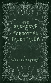 Cover The Grimoire of Forgotten Fairytales