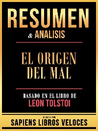 Cover Resumen & Analisis - El Origen Del Mal - Basado En El Libro De Leon Tolstoi