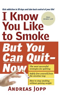 Cover I know you like to Smoke, but you can Quit-now