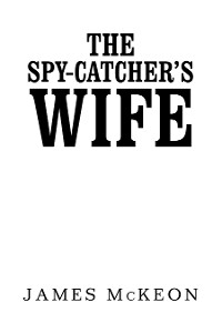 Cover The Spy-Catcher’s Wife