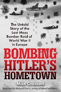 Cover Bombing Hitler's Hometown