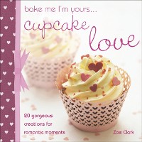 Cover Bake Me I'm Yours . . . Cupcake Love