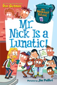 Cover My Weirdest School #6: Mr. Nick Is a Lunatic!