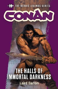 Cover The Heroic Legends Series - Conan: The Halls of Immortal Darkness