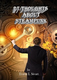 Cover 27 Thoughts About Steampunk