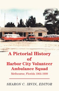 Cover A Pictorial History of Harbor City Volunteer Ambulance Squad