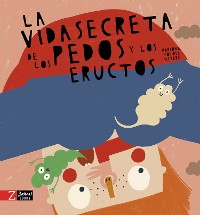 Cover La vida secreta de los pedos y los eructos