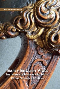 Cover Early English Viols: Instruments, Makers and Music