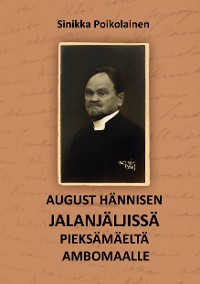 Cover August Hännisen jalanjäljissä Pieksämäeltä Ambomaalle