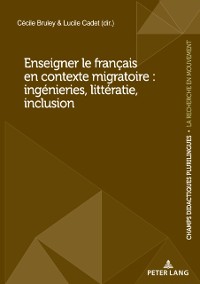 Cover Enseigner le français en contexte migratoire : ingénieries, littératie, inclusion