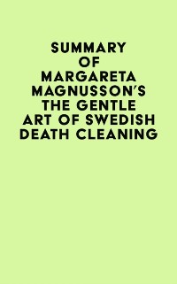Cover Summary of Margareta Magnusson's The Gentle Art of Swedish Death Cleaning