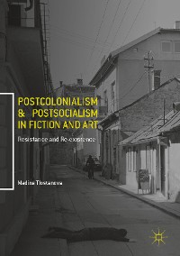 Cover Postcolonialism and Postsocialism in Fiction and Art