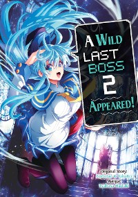 Cover A Wild Last Boss Appeared! (Manga) Volume 1