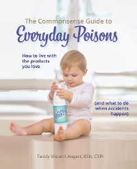 Cover The Commonsense Guide to Everyday Poisons