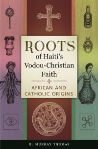Cover Roots of Haiti's Vodou-Christian Faith