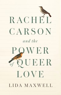 Cover Rachel Carson and the Power of Queer Love