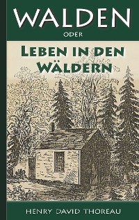 Cover Walden, oder: Leben in den Wäldern
