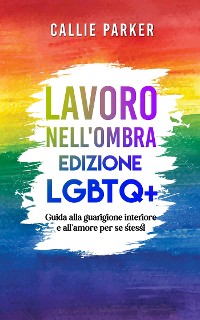 Cover Lavoro nell'ombra: Edizione LGBTQ+