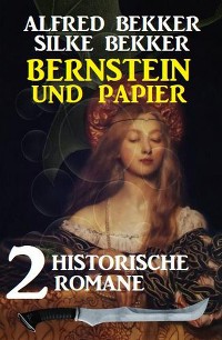 Cover Bernstein und Papier: 2 historische Romane
