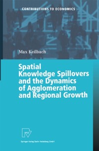 Cover Spatial Knowledge Spillovers and the Dynamics of Agglomeration and Regional Growth