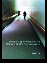 Cover Religion, Spirituality and the Near-Death Experience