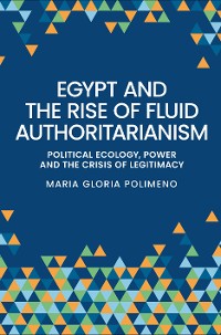 Cover Egypt and the rise of fluid authoritarianism