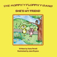 Cover The Hoppity Floppity Gang in She's My Friend