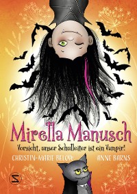 Cover Mirella Manusch − Vorsicht, unser Schulleiter ist ein Vampir!