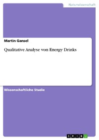 Cover Qualitative Analyse von Energy Drinks