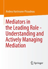 Cover Mediators in the Leading Role - Understanding and Actively Managing Mediation