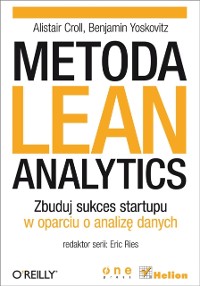 Cover Metoda Lean Analytics. Zbuduj sukces startupu w oparciu o analiz? danych