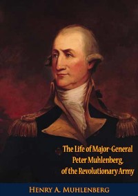 Cover Life of Major-General Peter Muhlenberg, of the Revolutionary Army