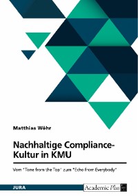 Cover Nachhaltige Compliance-Kultur in KMU. Vom "Tone from the Top" zum "Echo from Everybody"