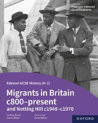Cover Edexcel GCSE History (9-1): Migrants in Britain c800-Present and Notting Hill c1948-c1970 eBook