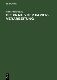 Cover Die Praxis der Papier-Verarbeitung
