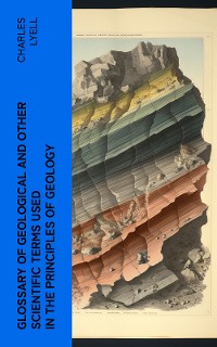 Cover Glossary of Geological and Other Scientific Terms Used in the Principles of Geology