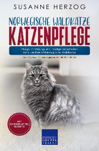 Cover Norwegische Waldkatze Katzenpflege – Pflege, Ernährung und häufige Krankheiten rund um Deine Norwegische Waldkatze