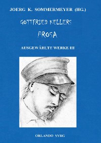 Cover Gottfried Kellers Prosa. Ausgewählte Werke III