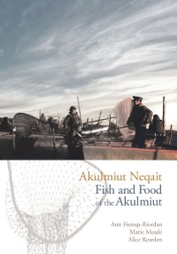 Cover Akulmiut Neqait / Fish and Food of the Akulmiut