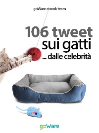Cover 106 tweet sui gatti... dalle celebrità