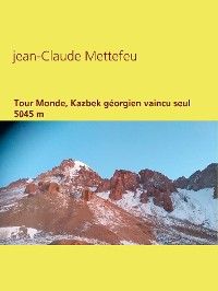 Cover Tour Monde, Kazbek géorgien vaincu seul 5045 m