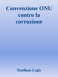 Cover Convenzione ONU contro la corruzione