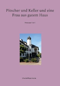 Cover Pitscher und Keller und eine Frau aus gutem Haus