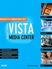 Cover Unleashing Microsoft Windows Vista Media Center