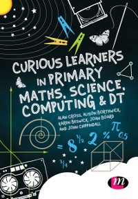 Cover Curious Learners in Primary Maths, Science, Computing and DT