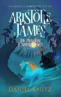 Cover Aristotle James and the Phantom Funeral Coach