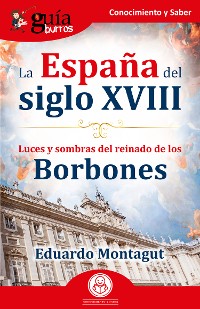 Cover GuíaBurros: La España del siglo XVIII