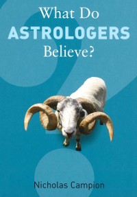 Cover What Do Astrologers Believe?